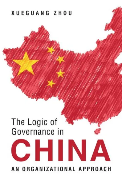 The Logic of Governance in China: An Organizational Approach