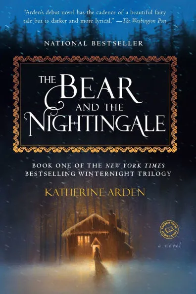 The Bear And The Nightingale Winternight Trilogy 1 By Katherine Arden Paperback Barnes Noble The Bear And The Nightingale Winternight Trilogy 1 By Katherine Arden Paperback Barnes Noble