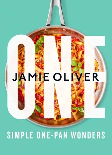 One: Simple One-Pan Wonders: [American Measurements] by Jamie Oliver, Hardcover | Barnes & Noble®