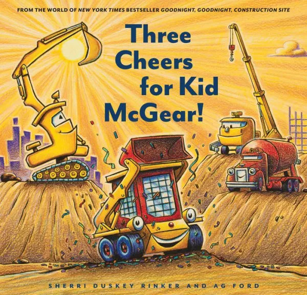 Three Cheers for Kid McGear! by Sherri Duskey Rinker, AG Ford, Hardcover |  Barnes & Noble®