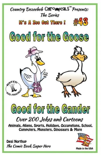 Good for the Goose - Good for the Gander - Over 200 Jokes + Cartoons -  Animals, Aliens, Sports, Holidays, Occupations, School, Computers,  Monsters, ...