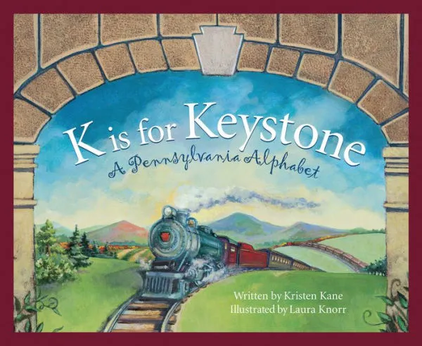 K Is for Keystone: A Pennsylvania Alphabet|Hardcover