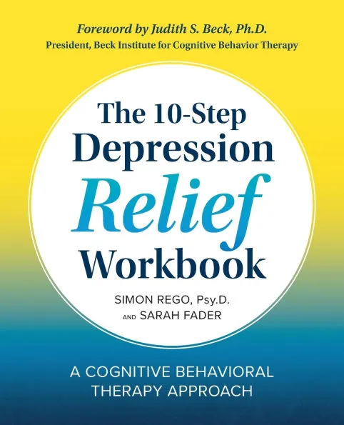 The 10-Step Depression Relief Workbook: A Cognitive Behavioral Therapy  Approach|Paperback
