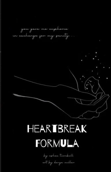 HEARTBREAK FORMULA by Oshea Turnbull cover; black background with white line drawing of cupped hands catching white specks