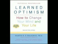 Learned Optimism: How to Change Your Mind and Life