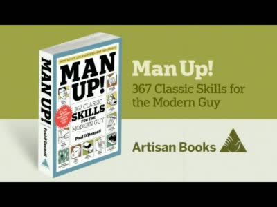 Man Up!: 367 Classic Skills for the Modern Guy