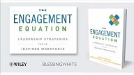 The Engagement Equation: Leadership Strategies for an Inspired Workforce