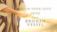 Love in a Broken Vessel