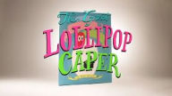 The Great Lollipop Caper