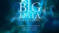 Big Data Marketing: Engage Your Customers More Effectively and Drive Value