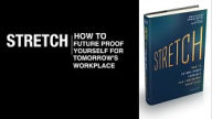 Stretch: How to Future-Proof Yourself for Tomorrow’s Workplace - Book Trailer