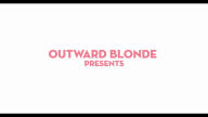 Outward Blonde - Trailer