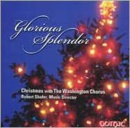 Glorious Splendor: Christmas With the Washington Chorus