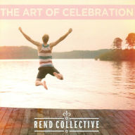 Title: The Art of Celebration, Artist: Rend Collective