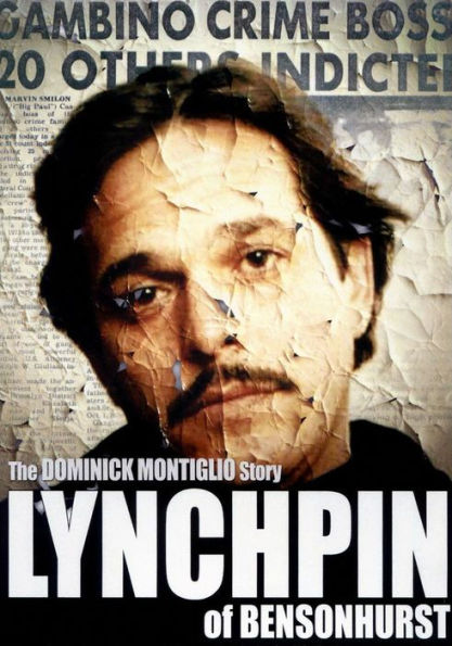 Lynchpin of Bensonhurst: The Dominick Montiglio Story