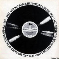 Title: Jazz and Hot Dance, Vol. 2: Switzerland 1921-52, Artist: Jazz & Hot Dance 2: Switzerland 1921-52 / Various