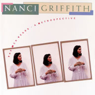 Title: The MCA Years: A Retrospective, Artist: Nanci Griffith