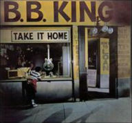 Title: Take It Home, Artist: B.B. King