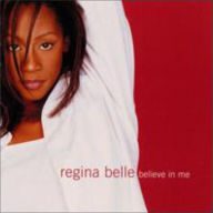 Title: Believe in Me, Artist: Regina Belle