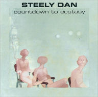 Title: Countdown to Ecstasy, Artist: Steely Dan