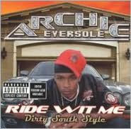 Title: Ride Wit Me Dirty South Style, Artist: Archie Eversole