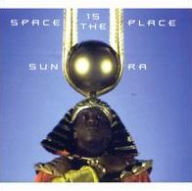 Title: Space Is the Place, Artist: Sun Ra