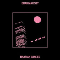 Title: Unarian Dances, Artist: Drab Majesty