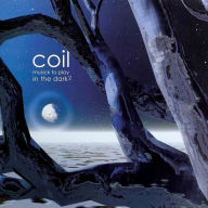 Title: Musick to Play in the Dark 2, Artist: Coil