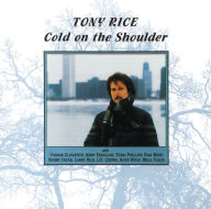 Title: Cold on the Shoulder, Artist: Tony Rice