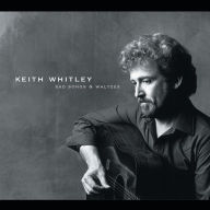 Title: Sad Songs & Waltzes, Artist: Keith Whitley