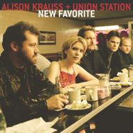 Title: New Favorite, Artist: Alison Krauss & Union Station