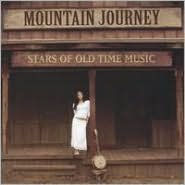 Title: Mountain Journey: Stars Of Old Time Music, Artist: Mountain Journey: Stars Of Old