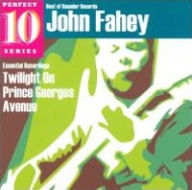 Title: Twilight On Prince Georges Avenue: Essential Recordings, Artist: John Fahey