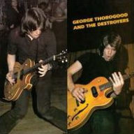 Title: George Thorogood & the Destroyers, Artist: George Thorogood