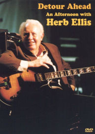 Title: Detour Ahead: An Afternoon With Herb Ellis