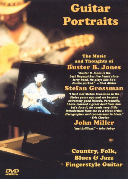 Guitar Portraits: Buster B. Jones, Stefan Grossman & John Miller