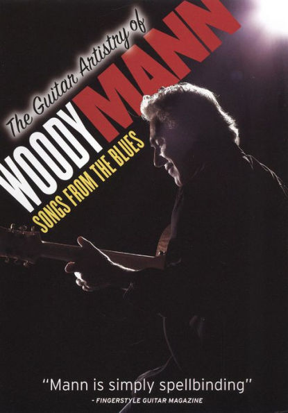 Woody Mann: The Guitar Artistry of Woody Mann - Songs from the Blues