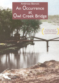 Title: Ambrose Bierce's An Occurrence at Owl Creek Bridge