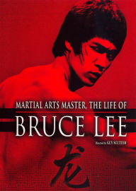 Title: Bruce Lee: Martial Arts Master, the Life of Bruce Lee