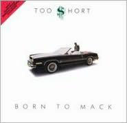 Title: Born to Mack, Artist: Too $hort