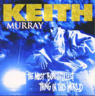 Title: The Most Beautifullest Thing in This World, Artist: Keith Murray