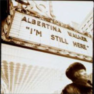Title: I'm Still Here, Artist: Albertina Walker