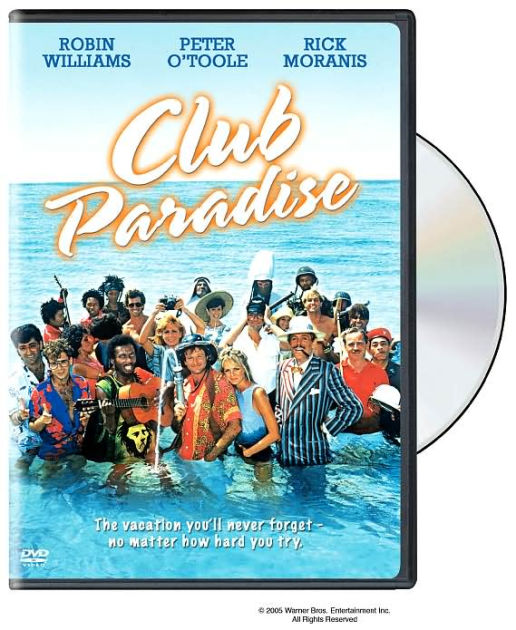 Club Paradise by Harold Ramis, Harold Ramis, Robin Williams, Peter O'Toole,  Rick Moranis | DVD | Barnes & Noble®