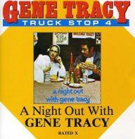 Title: A Truck Stop, Vol. 4: A Night Out with Gene Tracy, Artist: Gene Tracy