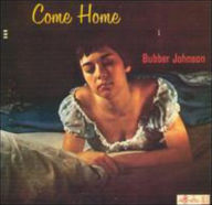 Title: Come Home, Artist: Bubber Johnson