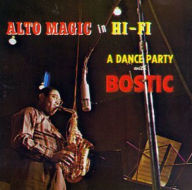 Title: Alto Magic: Dance Party with Earl Bostic, Artist: Earl Bostic