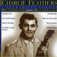 Title: His Complete King Recordings, Artist: Charlie Feathers