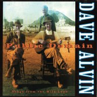 Title: Public Domain: Songs from the Wild Land, Artist: Dave Alvin