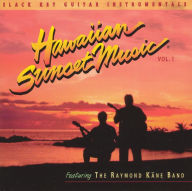 Title: Hawaiian Sunset Music, Vol. 1, Artist: The Raymond Kane Band