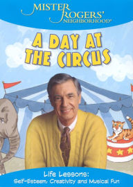 Title: Mister Rogers' Neighborhood: A Day at the Circus